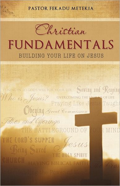 Cover for Pastor Fekadu Metekia · Christian Fundamentals (Paperback Book) (2011)