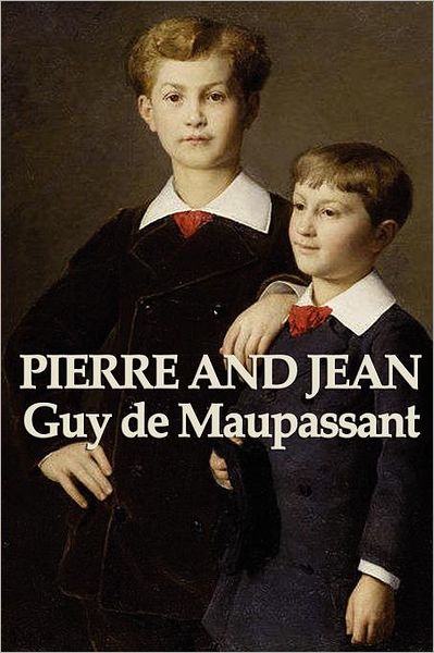 Pierre and Jean - Guy De Maupassant - Books - SMK Books - 9781617207266 - April 26, 2012