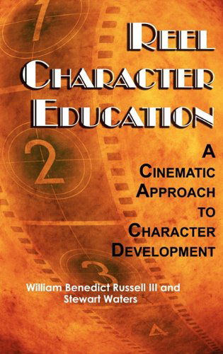Reel Character Education: a Cinematic Approach to Character Development (Hc) - Stewart Waters - Books - Information Age Publishing - 9781617351266 - August 27, 2010