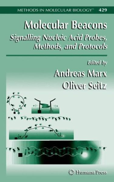 Cover for Andreas Marx · Molecular Beacons: Signalling Nucleic Acid Probes, Methods, and Protocols - Methods in Molecular Biology (Paperback Book) [Softcover reprint of hardcover 1st ed. 2008 edition] (2010)