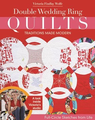 Cover for Victoria Findlay Wolfe · Double Wedding Ring Quilts - Traditions Made Modern: Full-Circle Sketches from Life (Taschenbuch) (2015)