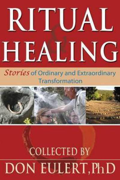 Cover for Stanley Krippner · Ritual &amp; Healing: Stories of Ordinary and Extraordinary Transformation (Taschenbuch) (2013)