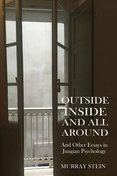 Cover for Murray Stein · Outside Inside and All Around: And Other Essays in Jungian Psychology (Taschenbuch) (2017)