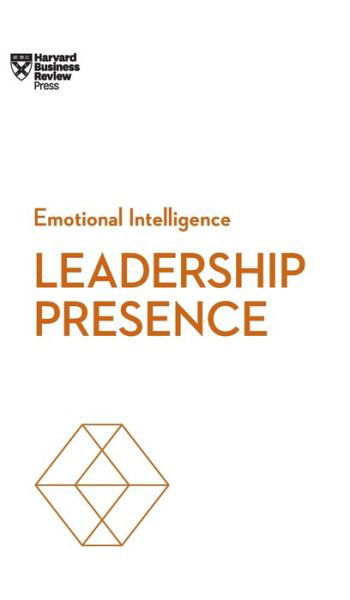 Cover for Harvard Business Review · Leadership Presence (HBR Emotional Intelligence Series) - HBR Emotional Intelligence Series (Hardcover Book) (2018)