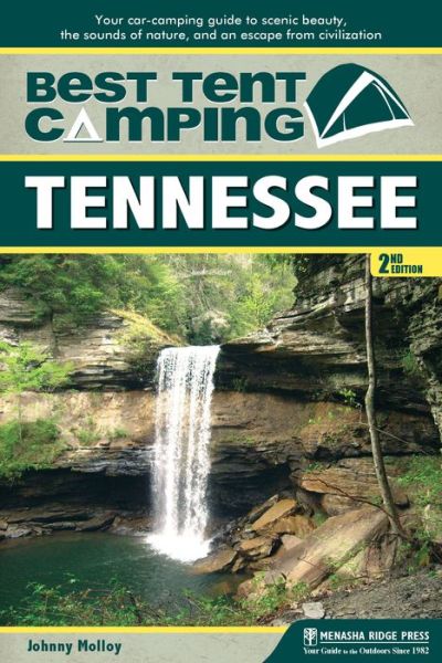 Cover for Johnny Molloy · Best Tent Camping: Tennessee: Your Car-Camping Guide to Scenic Beauty, the Sounds of Nature, and an Escape from Civilization - Best Tent Camping (Paperback Book) [Second edition] (2015)