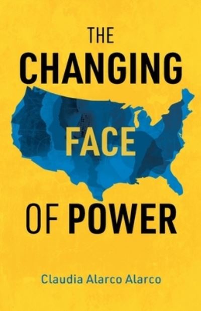 Cover for Claudia Alarco Alarco · The Changing Face of Power (Paperback Book) (2020)