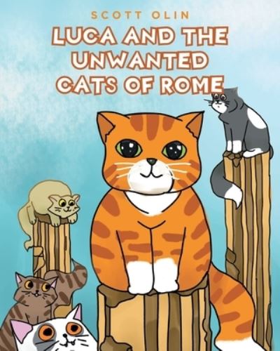 Cover for Scott Olin · Luca and the Unwanted Cats of Rome (Taschenbuch) (2021)