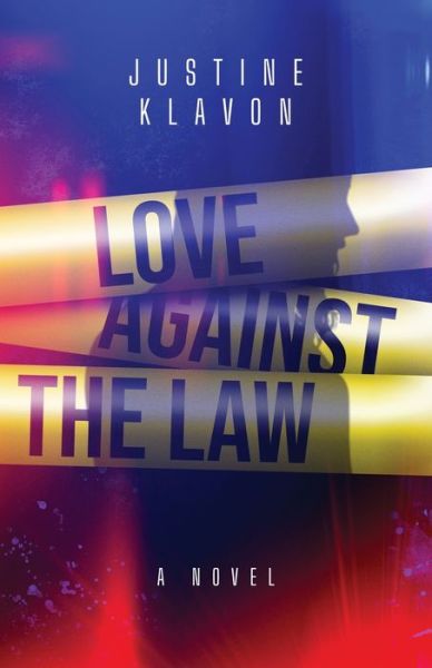 Cover for Justine Klavon · Love Against the Law (Paperback Book) (2021)