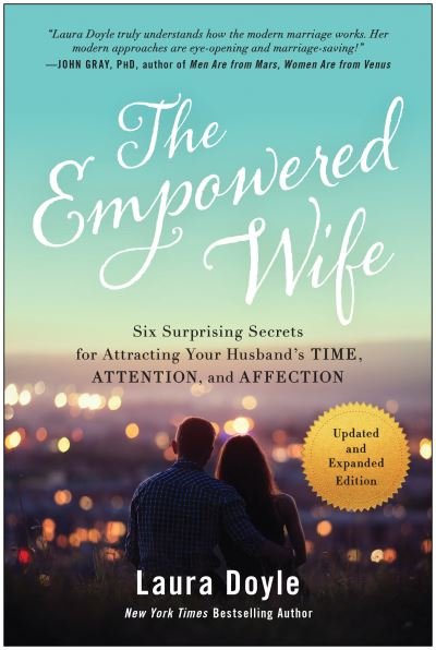 Cover for Laura Doyle · The Empowered Wife, Updated and Expanded Edition: Six Surprising Secrets for Attracting Your Husband's Time, Attention, and Affection (Paperback Book) (2023)