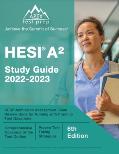 Cover for J M Lefort · HESI A2 Study Guide 2022-2023: HESI Admission Assessment Exam Review Book for Nursing with Practice Test Questions [6th Edition] (Paperback Book) (2022)