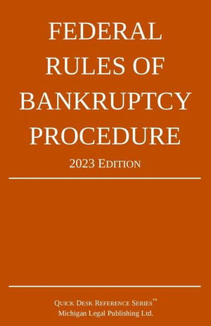 Cover for Michigan Legal Publishing Ltd. · Federal Rules of Bankruptcy Procedure; 2023 Edition (Book) (2022)