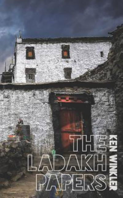 The Ladakh Papers - Ken Winkler - Książki - booksmango - 9781641532266 - 4 grudnia 2018