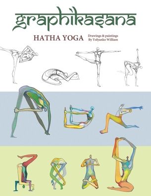 Cover for Yolyanko William · Graphikasana: Hatha Yoga Sketches (Paperback Book) (2020)