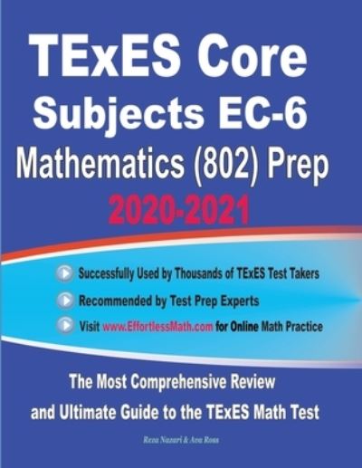 TExES Core Subjects EC-6 Mathematics (802) Prep 2020-2021 - Ava Ross - Books - Effortless Math Education - 9781646128266 - April 11, 2020