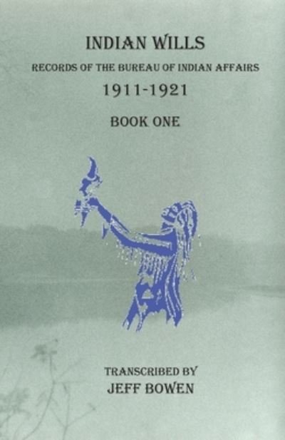 Cover for Jeff Bowen · Indian Wills, 1911-1921 Book One (Taschenbuch) (2020)