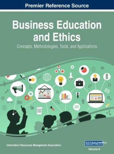 Business Education and Ethics - Information Reso Management Association - Books - IGI Global - 9781668429266 - June 1, 2017