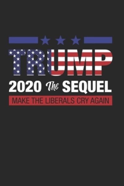 Cover for Alex Jackson · Trump 2020 the sequel make the liberals cry again (Paperback Book) (2019)