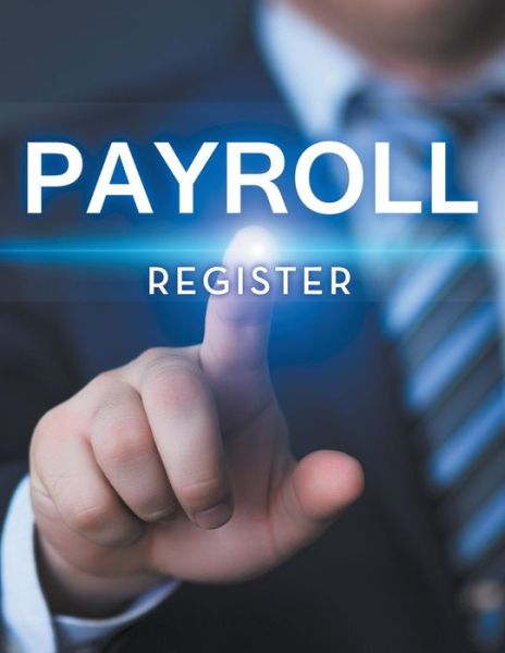 Cover for Speedy Publishing Llc · Payroll Register (Paperback Book) (2015)