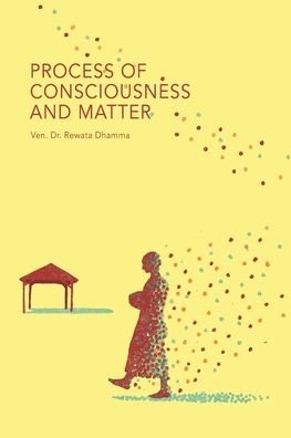 Cover for Rewata Dhamma · Process of Consciousness and Matter (Book) (2020)