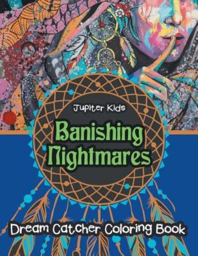 Cover for Jupiter Kids · Banishing Nightmares Dream Catcher Coloring Book (Paperback Book) (2017)