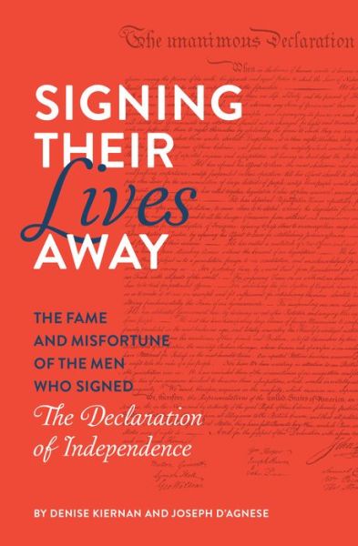 Cover for Denise Kiernan · Signing Their Lives Away: The Fame and Misfortune of the Men Who Signed the Declaration of Independence (Paperback Book) (2019)