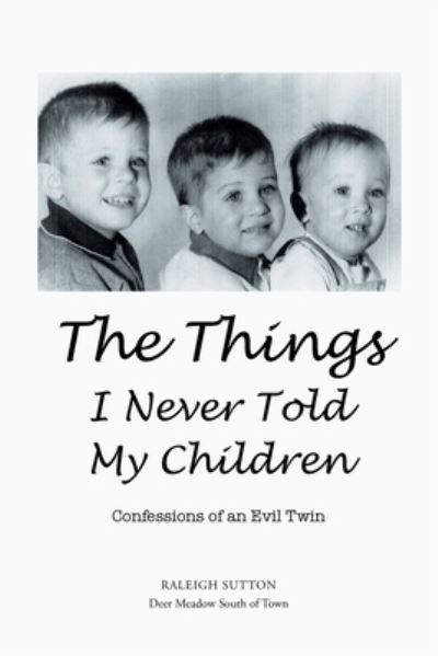 Cover for Raleigh Sutton · Things I Never Told My Children (Book) (2022)