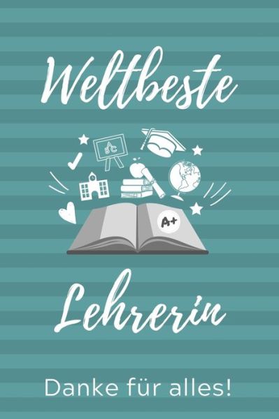 Cover for Lehrer Geschenk · Weltbeste Lehrerin Danke Fur Alles! (Pocketbok) (2019)