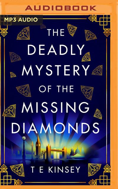 Cover for T E Kinsey · The Deadly Mystery of the Missing Diamonds (CD) (2021)