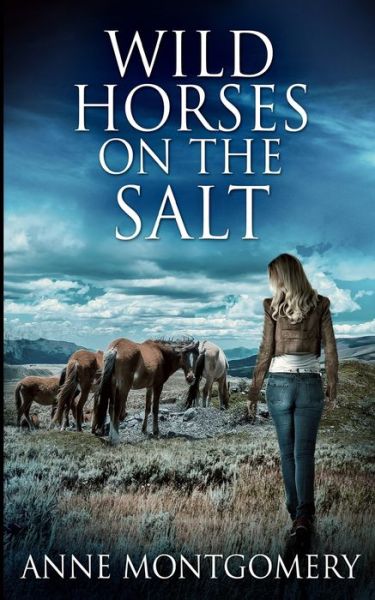 Cover for Anne Montgomery · Wild Horses On The Salt (Paperback Book) (2021)