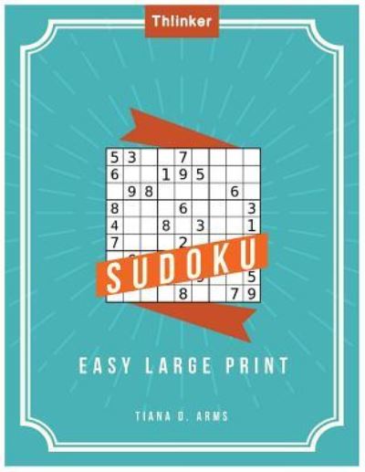 Cover for Tiana D Arms · Sudoku Easy Large Print (Paperback Book) (2018)