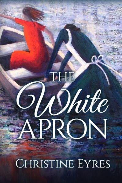 Cover for Christine Eyres · The White Apron (Paperback Book) (2018)