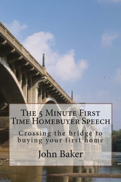 Cover for John Baker · The 5 Minute First Time Homebuyer Speech (Pocketbok) (2018)