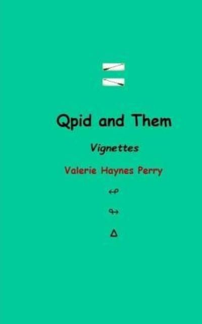 Qpid and Them - Valerie Haynes Perry - Bøger - Createspace Independent Publishing Platf - 9781725922266 - 19. august 2018