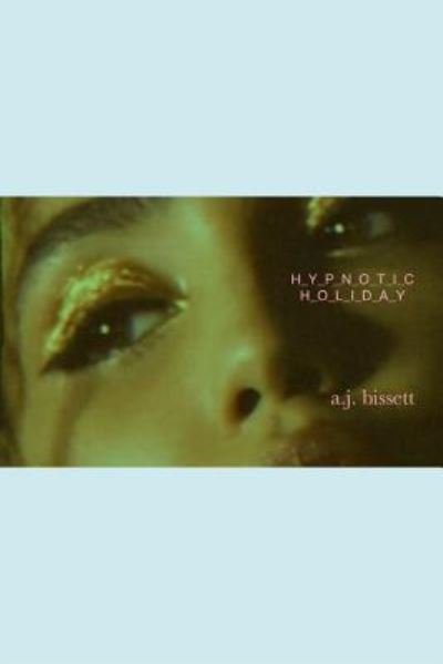 Cover for A J Bissett · Hypnotic Holiday (Pocketbok) (2018)