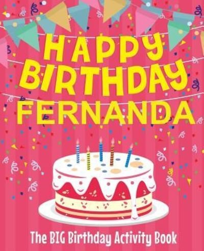 Cover for Birthdaydr · Happy Birthday Fernanda - The Big Birthday Activity Book (Paperback Bog) (2018)