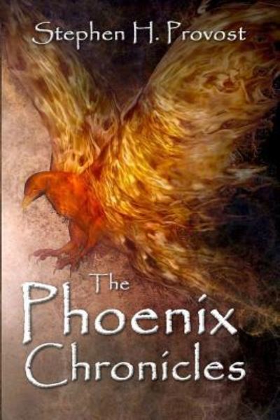 Cover for Stephen H Provost · The Phoenix Chronicles (Paperback Book) (2018)