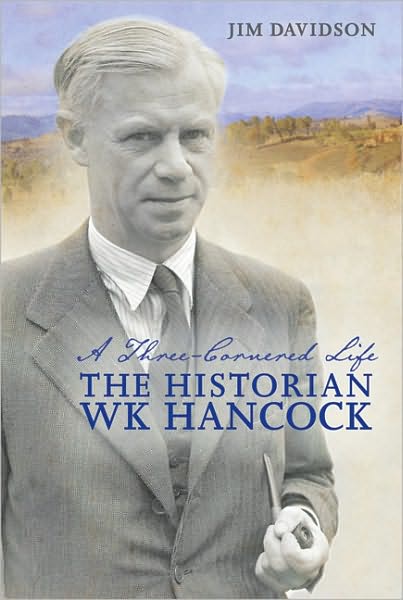 Cover for Jim Davidson · A Three-cornered Life: The Historian W.K. Hancock (Hardcover Book) (2010)