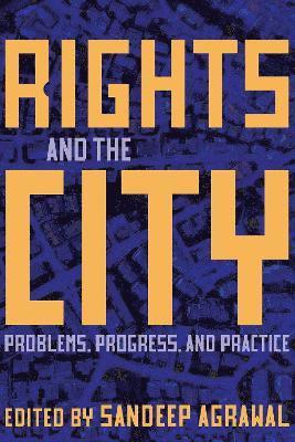 Cover for Rights and the City: Problems, Progress, and Practice (Paperback Book) (2022)