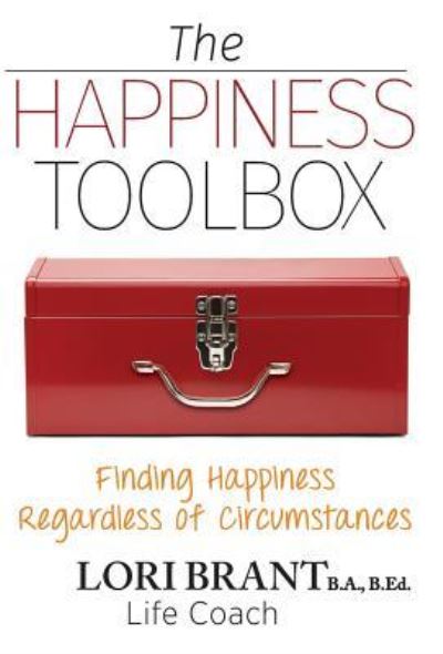 Cover for Lori Brant · The Happiness Toolbox (Hardcover Book) (2016)