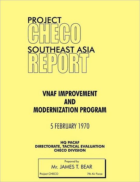 Project Checo Southeast Asia Study: Vnaf Improvement and Modernization Program - Hq Pacaf Project Checo - Libros - Military Bookshop - 9781780398266 - 17 de mayo de 2012