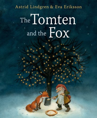 Cover for Astrid Lindgren · The Tomten and the Fox (Gebundenes Buch) (2018)