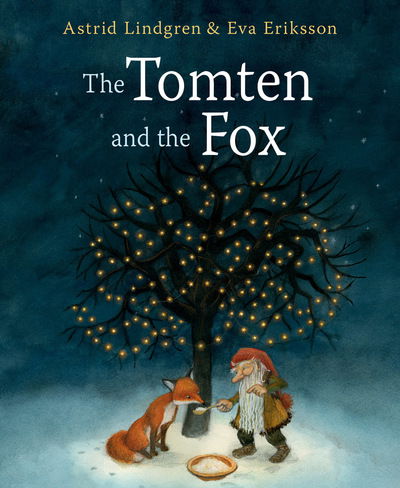 The Tomten and the Fox - Astrid Lindgren - Kirjat - Floris Books - 9781782505266 - torstai 20. syyskuuta 2018