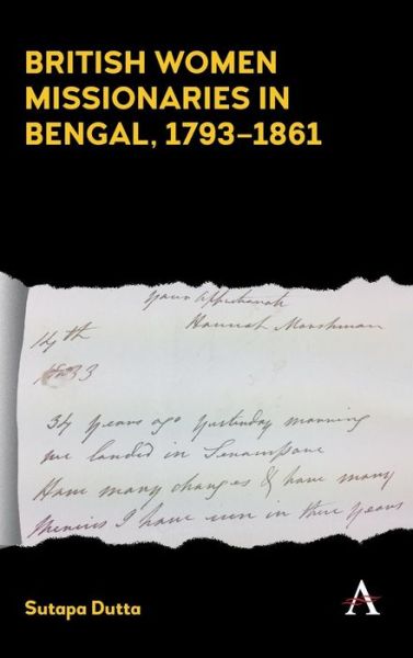 Cover for Sutapa Dutta · British Women Missionaries in Bengal, 1793-1861 (Hardcover Book) (2017)