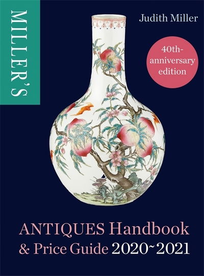 Miller's Antiques Handbook & Price Guide 2020-2021 - Judith Miller - Kirjat - Octopus Publishing Group - 9781784725266 - torstai 5. syyskuuta 2019