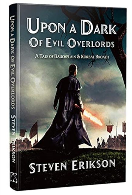 Cover for Steven Erikson · Upon a Dark of Evil Overlords - Bauchelain &amp; Korbal Broach (Hardcover Book) (2021)