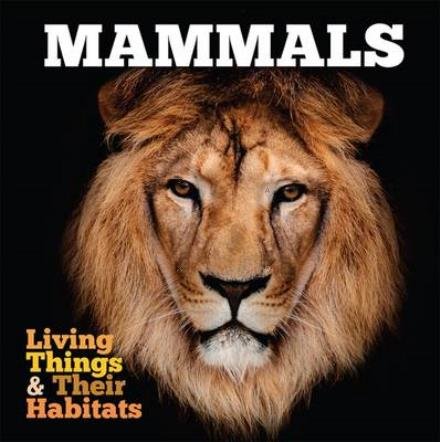 Cover for Grace Jones · Mammals - Living Things and Their Habitats (Inbunden Bok) (2016)