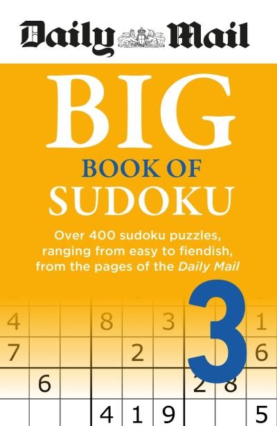 Cover for Daily Mail · Daily Mail Big Book of Sudoku Volume 3: Over 400 sudokus, ranging from easy to fiendish, from the pages of the Daily Mail (Paperback Bog) (2023)
