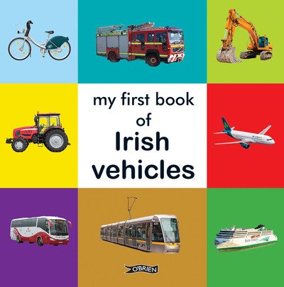 Cover for My First Book of Irish Vehicles - First Steps (Board book) (2019)