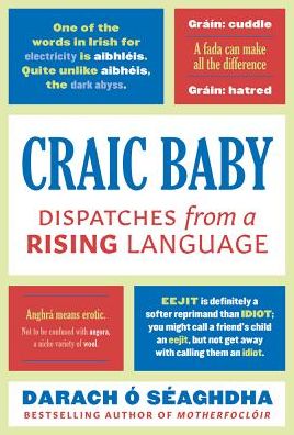 Cover for Darach O'Seaghdha · Craic Baby: Dispatches from a Rising Language (Paperback Book) (2019)