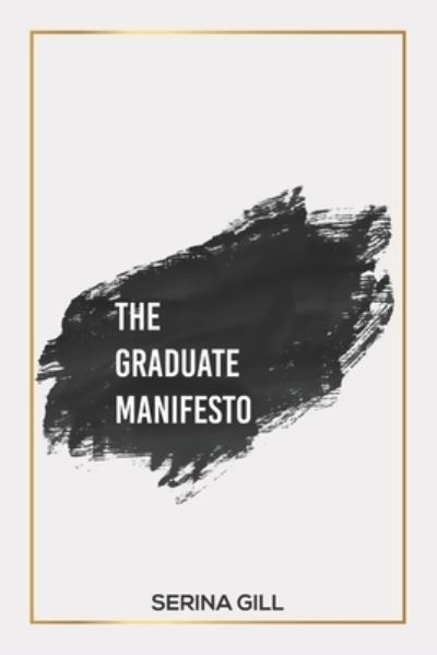 Cover for Serina Gill · The Graduate Manifesto (Paperback Book) (2018)